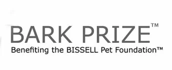 Logo with the words BARK PRIZE™ Benefiting the BISSELL Pet Foundation™ in gray text on a white background.