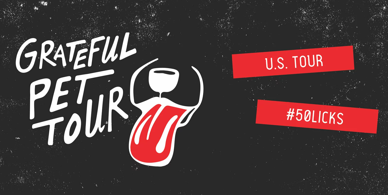 Grateful Pet Tour logo with a stylized dog face and red tongue, text reading “U.S. Tour” and “#50LICKS” on red banners, on a black textured background.