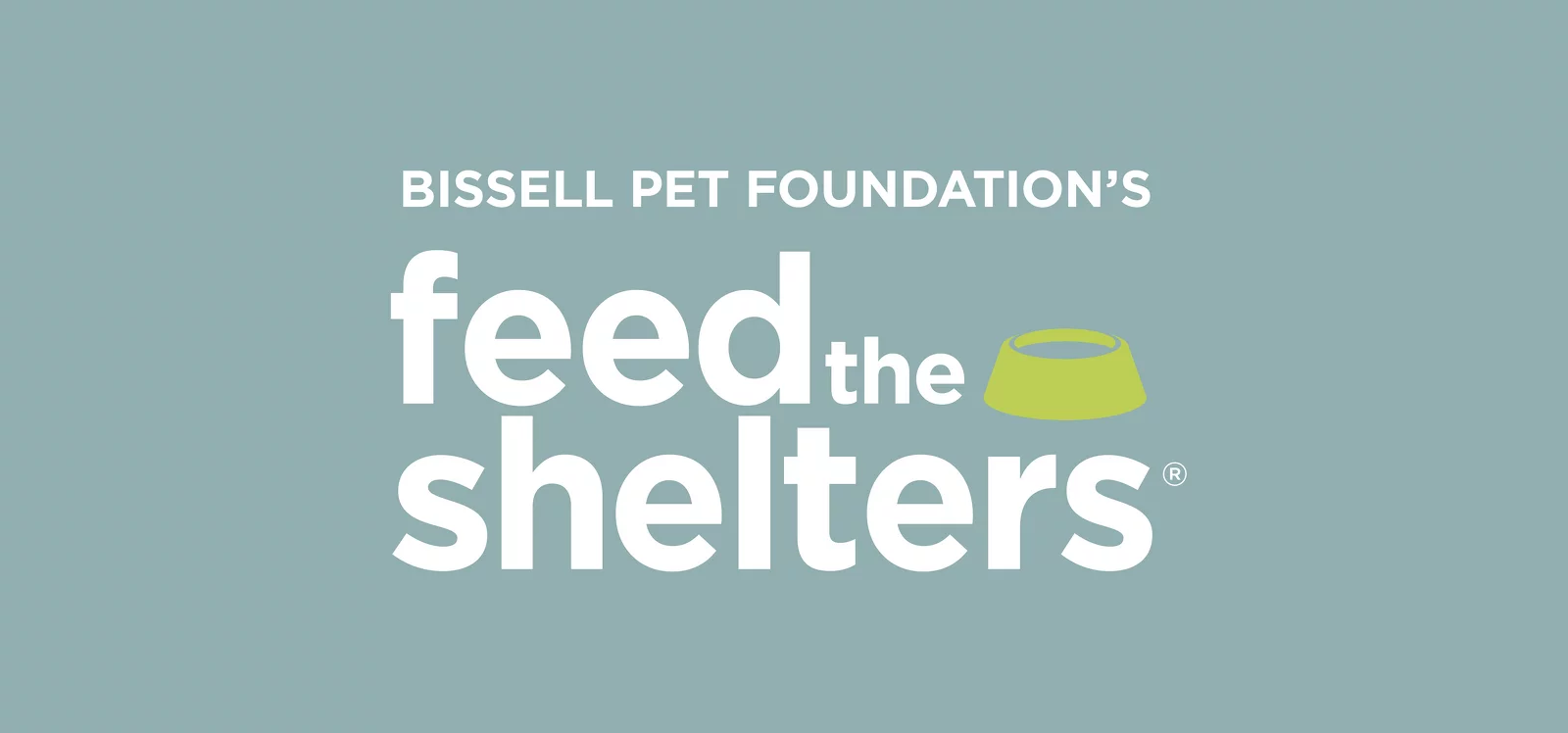 Text on a blue background reads BISSELL Pet Foundation’s feed the shelters with a green pet bowl icon above the word shelters.